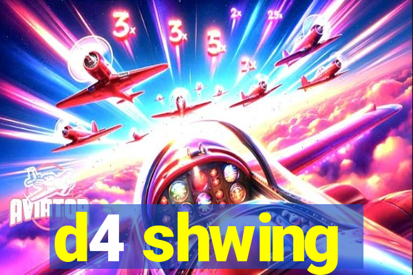 d4 shwing